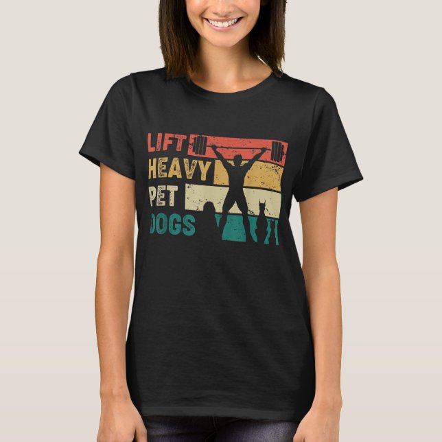 Camiseta Vintage Lift Heavy Mascota Perros Funny Fitness (Anverso)