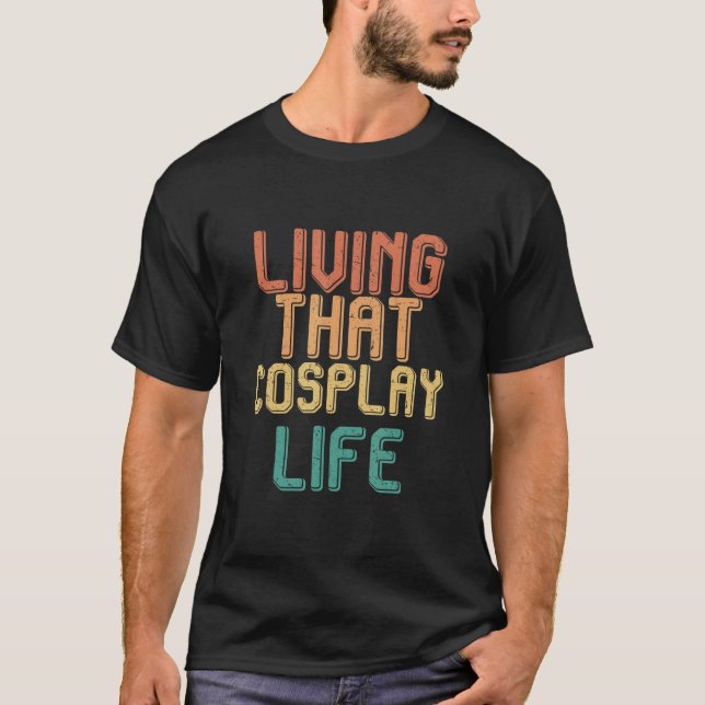 Camiseta Vintage living that COSPLAY life (Anverso)