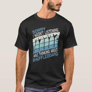 Camiseta Vintage Lo siento, no estaba escuchando que estaba