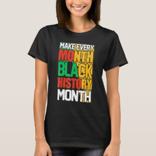 Camiseta Vintage Make Every Month Black History Month Ameri