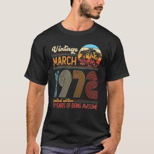 Camiseta Vintage March 1972 50 Years Old 50th Birthday Deco