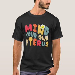 Camiseta Vintage mente su propio útero apoya los derechos d
