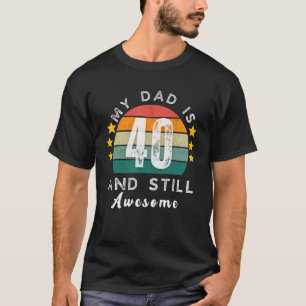 Camiseta Vintage Mi Papá Cumple 40 Años Y Todavía Es Impres