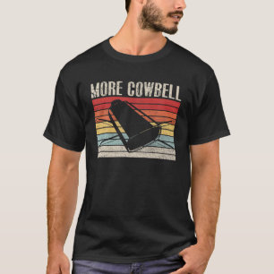 Camiseta Vintage More Cowbell Funny Humor Sarcástico Música