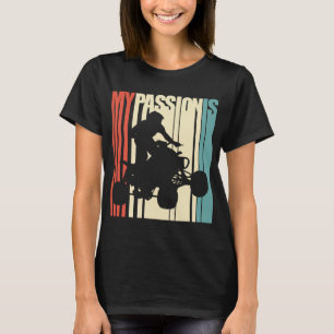 Camiseta Vintage My Passion is ATV Quad Bikes Four Wheels