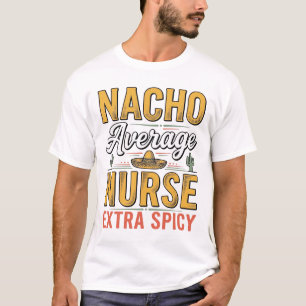 Camiseta Vintage Nacho Average Nurse Extra Spicy D