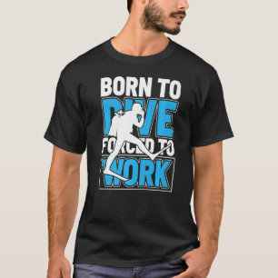 Camiseta Vintage Nacido Para Bucear Forzado A Trabajar