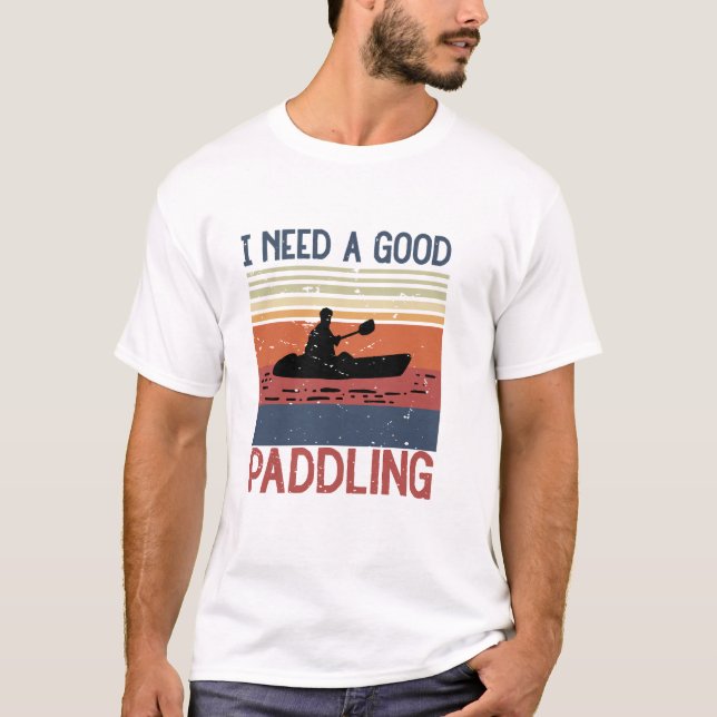 Camiseta Vintage Necesito Un Buen Kayaker De Paddling (Anverso)