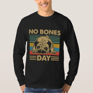 Camiseta Vintage No Bones Day Pug Retro Funny Perro Mamá Y