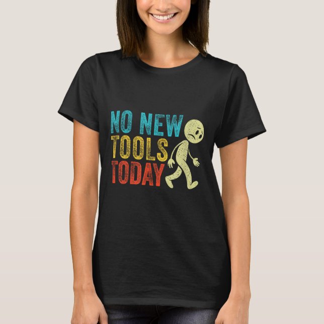 Camiseta Vintage No New Tools Today  (Anverso)