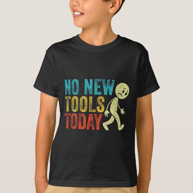 Camiseta Vintage No New Tools Today  (Anverso)
