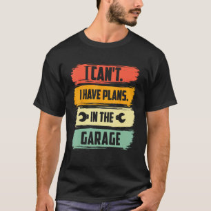 Camiseta Vintage No Puedo Tengo Planes En El Garaje
