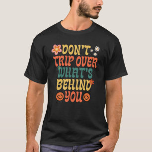 Camiseta Vintage no tropezes por lo que te depara