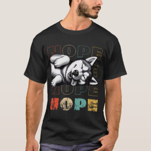 Camiseta Vintage Nope No Hoy Divertido Perezoso Siberian Hu