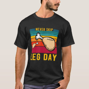 Camiseta Vintage Nunca Salte De Leg Day Fried Chicken Leg C
