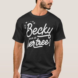 Camiseta Vintage Oh My God Becky Look Her Tree Funny Xma