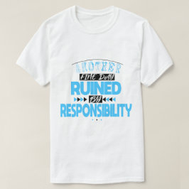 Camiseta Vintage otro buen día arruinado por la responsabil