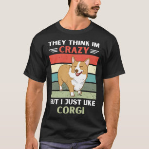 Camiseta Vintage Piensan Que Estoy Loco Pero Me Gusta Corgi