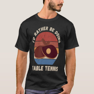 Camiseta Vintage Prefiero Hacer Mesa Tenis Retro Tab
