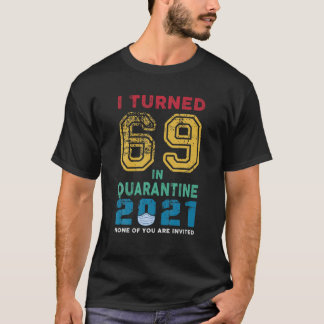 Camiseta Vintage Que Cumplí 69 Años En Cuarentena 2021 69 A