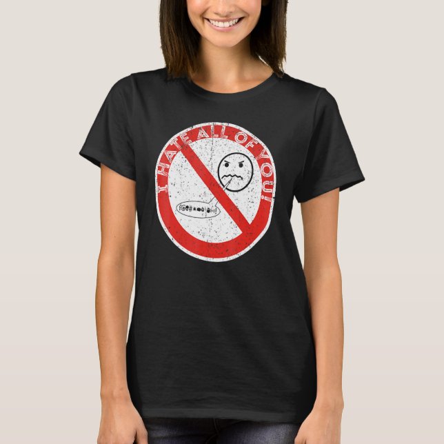 Camiseta Vintage Que Odio A Todos Ustedes (Anverso)