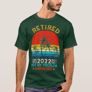 Camiseta Vintage Retirado 2022 Ya No Es Mi Problema Retirar