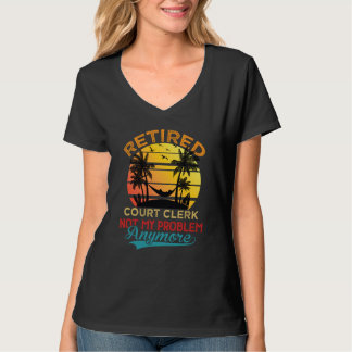 Camiseta Vintage Retired Court Clerk Not My Problem Anymore