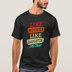 Camiseta Vintage Retro Como Madre Como Hija Oh Crap F