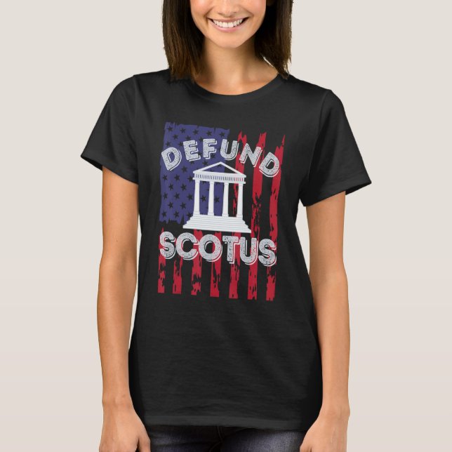 Camiseta Vintage Retro Defund Scotus Building US Flag (Anverso)
