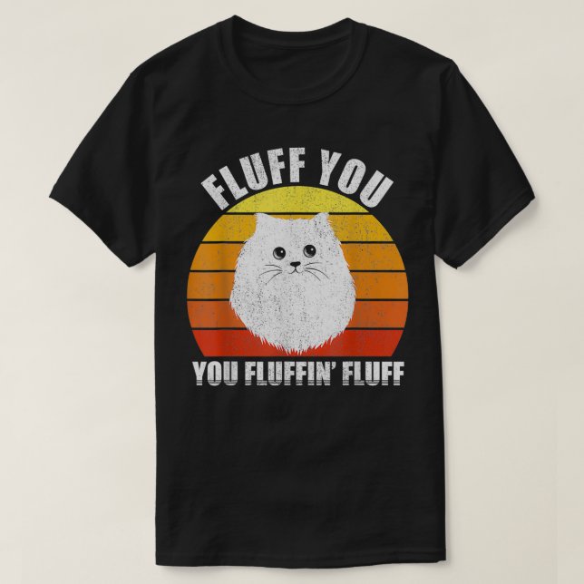 Camiseta Vintage retro Fluff You Fluffin (Diseño del anverso)