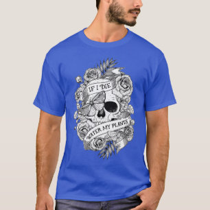 Camiseta Vintage Retro Gracioso Jardinería Si Muero Agua Mi