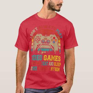 Camiseta Vintage Retro I Don't Always Play Video Games Game