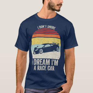 Camiseta Vintage Retro I Don't Snore I Dream I'm a Race Car