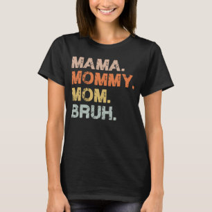 Camiseta Vintage Retro Mama Mamá Bruh Mujeres Madres D