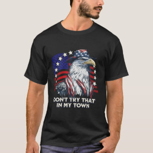 Camiseta Vintage Retro No Intenta Eso En Mi Ciudad American