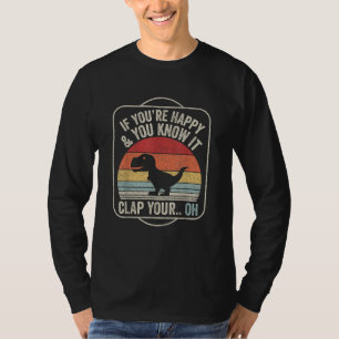 Camiseta Vintage Retro Si Eres Feliz y Lo Sabes T-Re