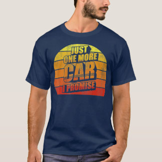 Camiseta Vintage retro sólo un auto más, te prometo que es 