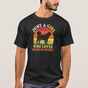 Camiseta Vintage Retro Solo Una Chica Que Ama Siberian Husk