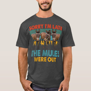 Camiseta Vintage Retro Sorry I'm Late The Mules Were Out Fa