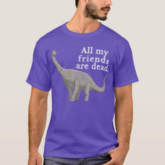 Camiseta Vintage Retro Todos Mis Amigos Están Muertos Dinos