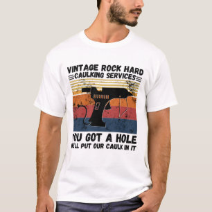 Camiseta Vintage Rock Hard Caulking Services Tienes Un Aguj