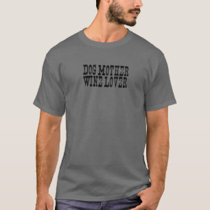 Camiseta Vintage Sayings Funny Dog Mother Wine Lover