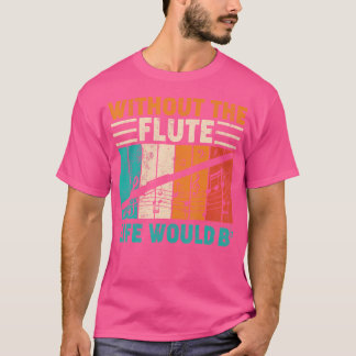 Camiseta Vintage Sin Flauta La Vida Sería Flauta