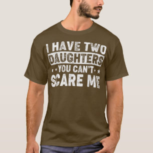 Camiseta Vintage tengo dos hijas que no puedes asustarme