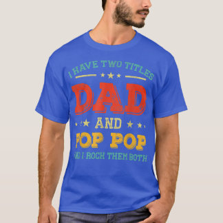 Camiseta Vintage Tengo Dos Títulos Papá Y Pop Funny Fa