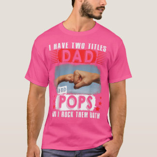 Camiseta Vintage Tengo Dos Títulos Papá Y Pops Feliz Padre