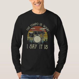Camiseta Vintage The Tempo Is What I Say It Is  Drumer