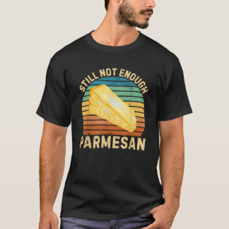 Camiseta Vintage Todavía No Es Suficiente Parmesano Retro P