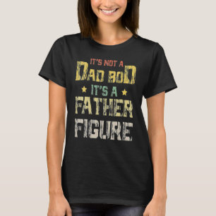 Camiseta Vintage T's Not A Dad Bod Es una figura paterna