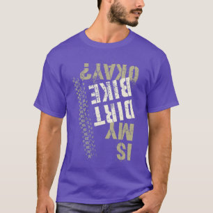 Camiseta Vintage What Fun Learn Ride IS MY DIRT BIKE OKAY